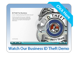 click here to watch our business id theft demo